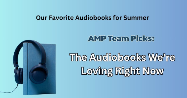 Top Audiobooks to Dive into This Summer